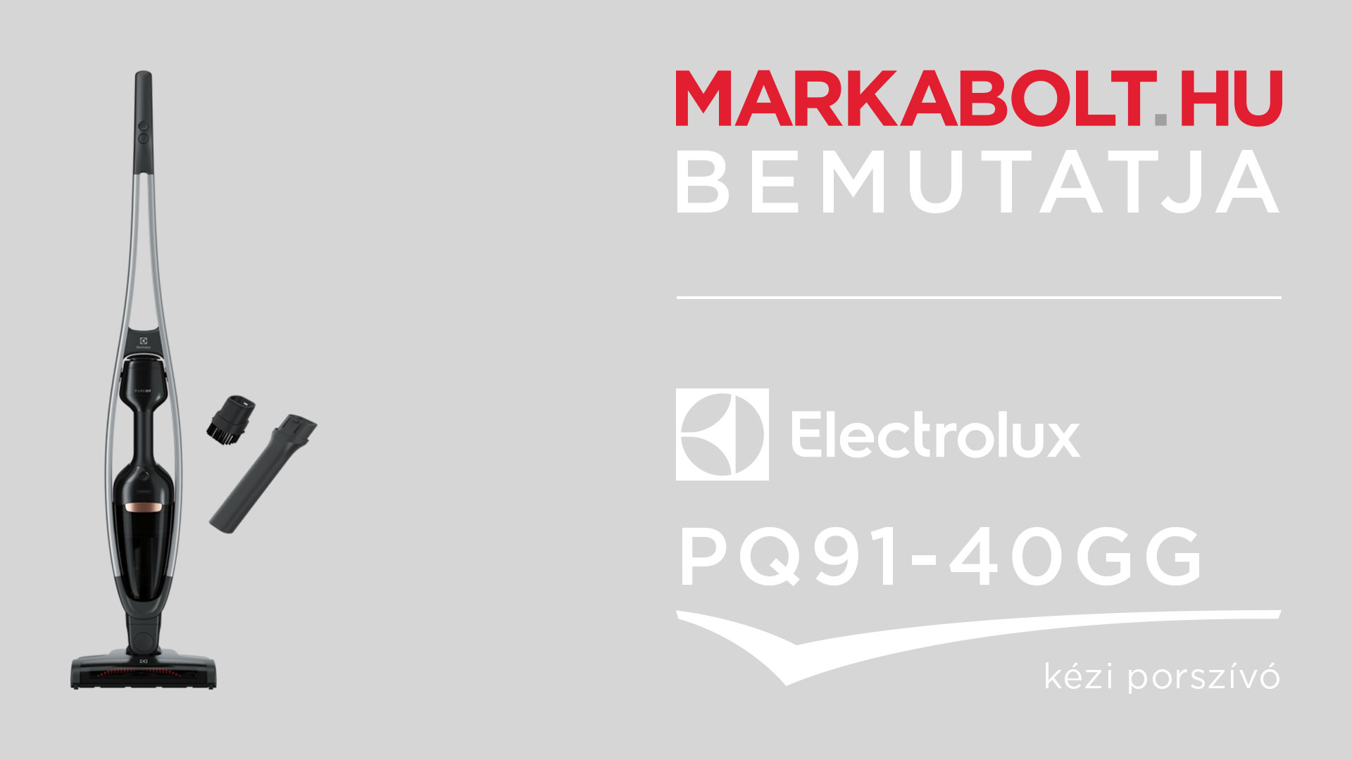 N&eacute;zd meg a Electrolux PQ91-40GG vide&oacute;j&aacute;t
