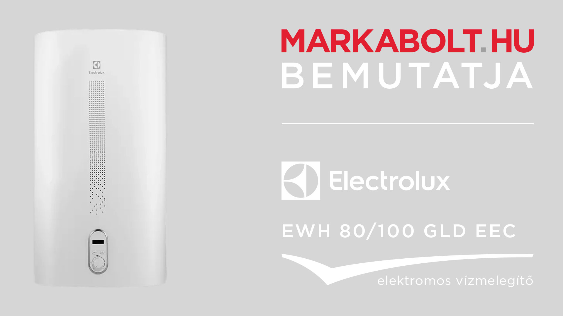 N&eacute;zd meg a Electrolux EWH80GLDEEC vide&oacute;j&aacute;t