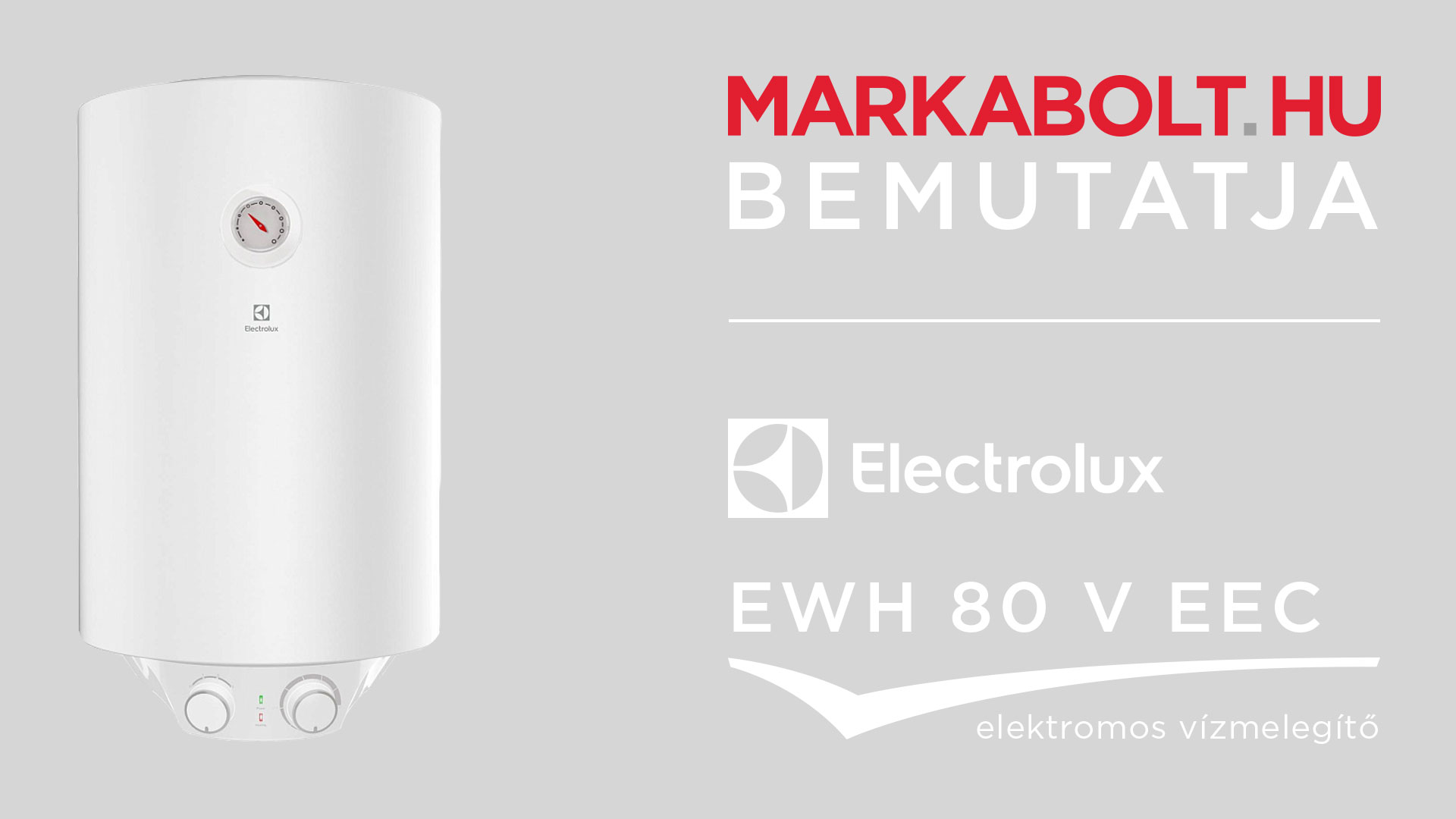 N&eacute;zd meg a Electrolux EWH80VEEC vide&oacute;j&aacute;t