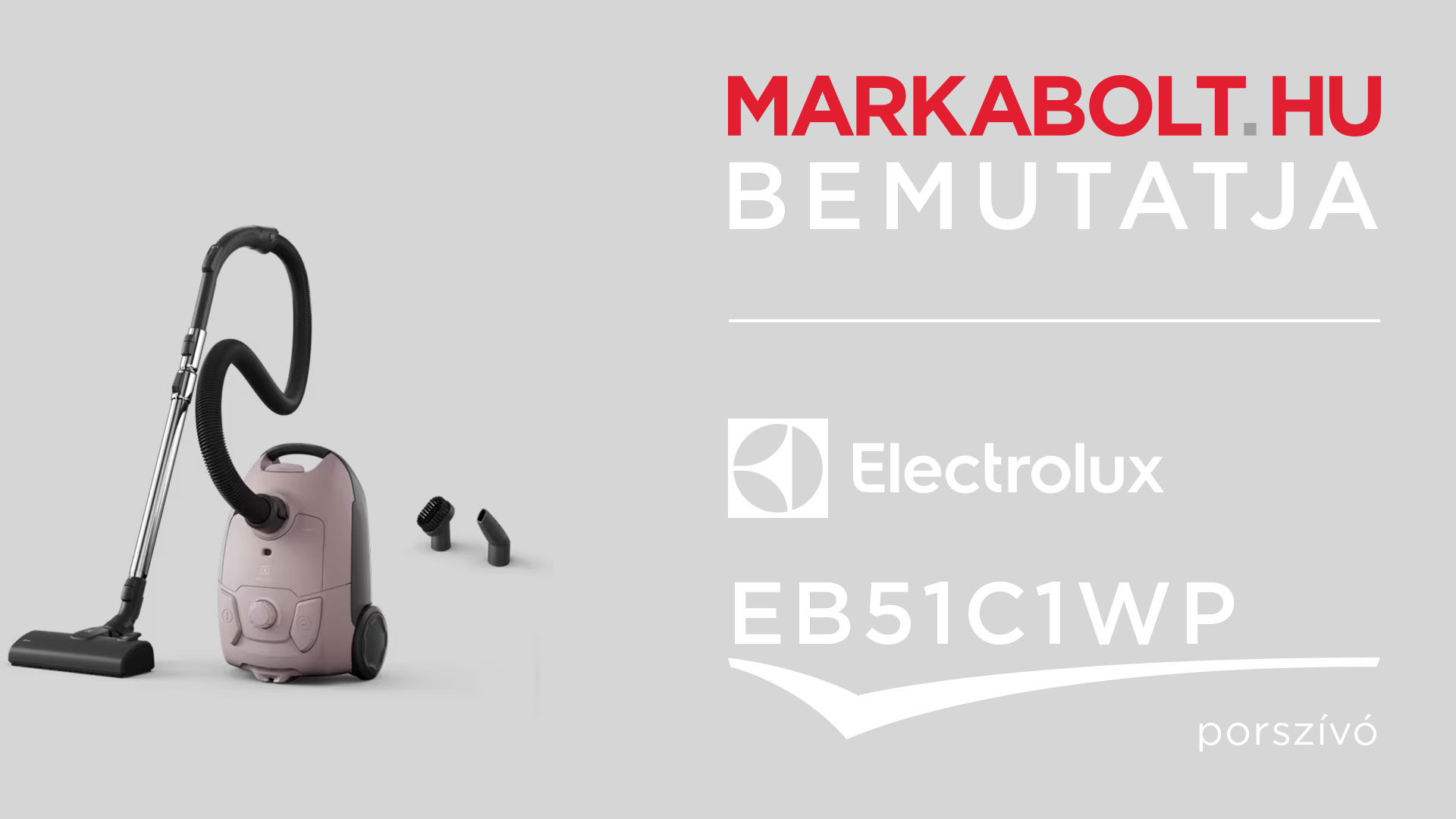 N&eacute;zd meg a Electrolux EB51C1WP vide&oacute;j&aacute;t