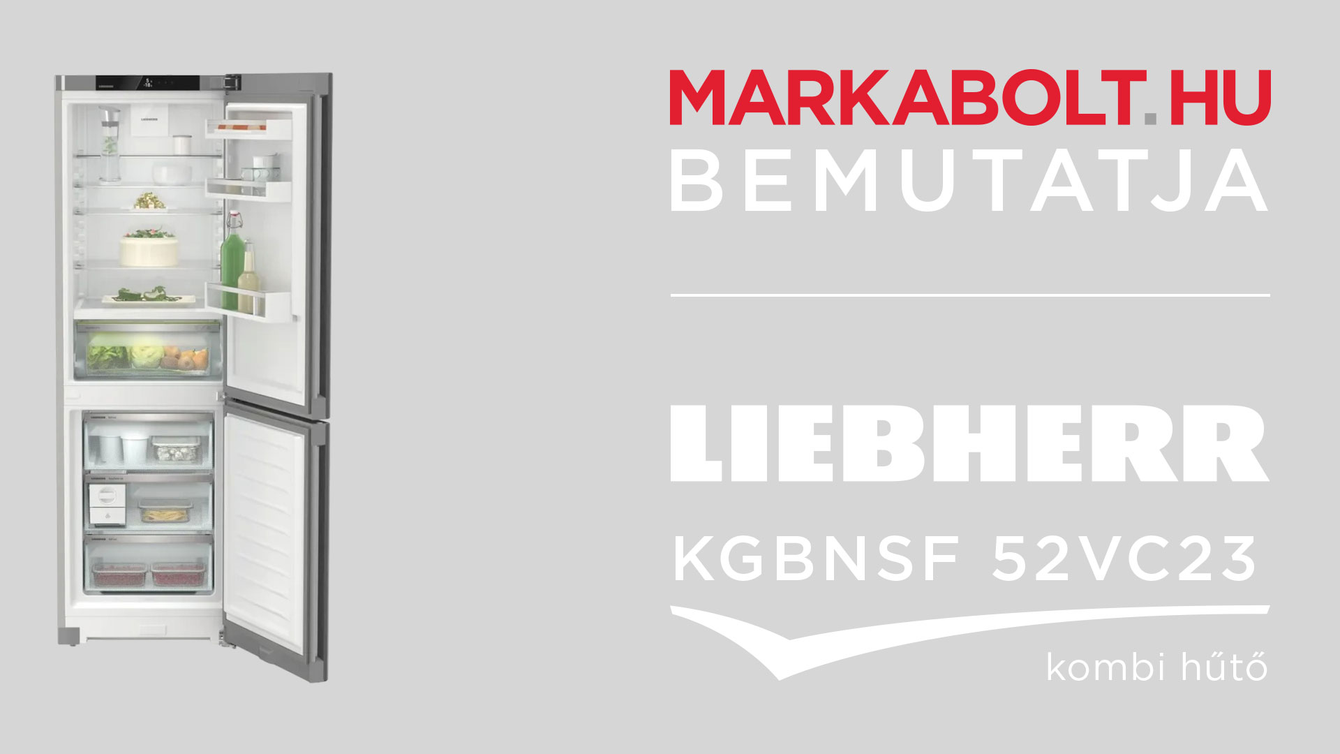 N&eacute;zd meg a Liebherr KGBNsf 52Vc23 vide&oacute;j&aacute;t
