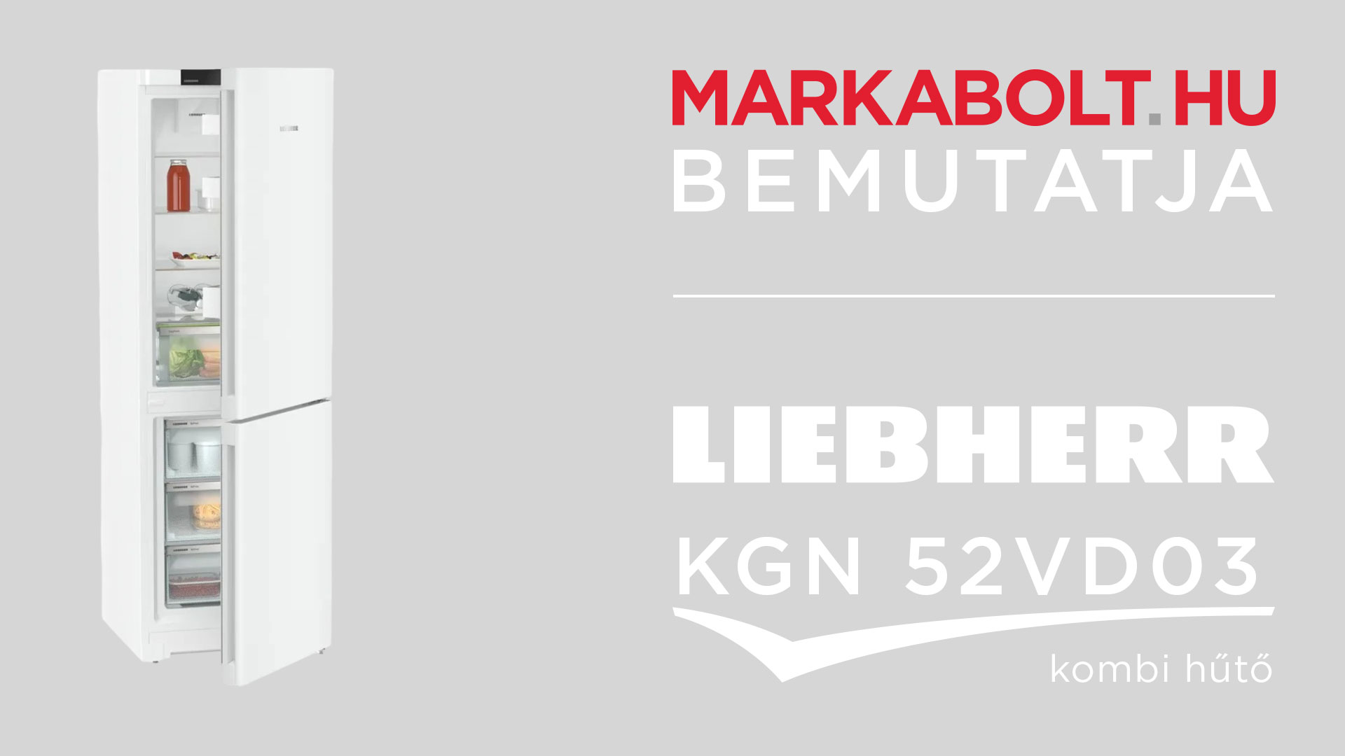 N&eacute;zd meg a Liebherr KGN 52Vd03 vide&oacute;j&aacute;t