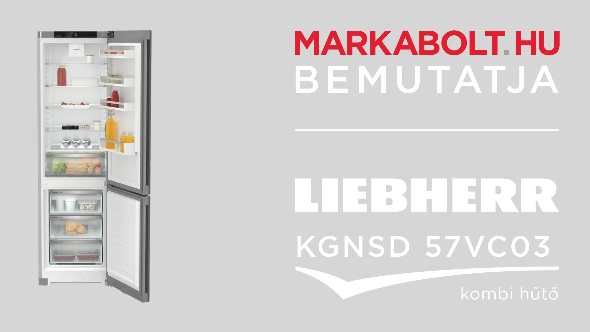 N&eacute;zd meg a Liebherr KGNsd 57Vc03 vide&oacute;j&aacute;t