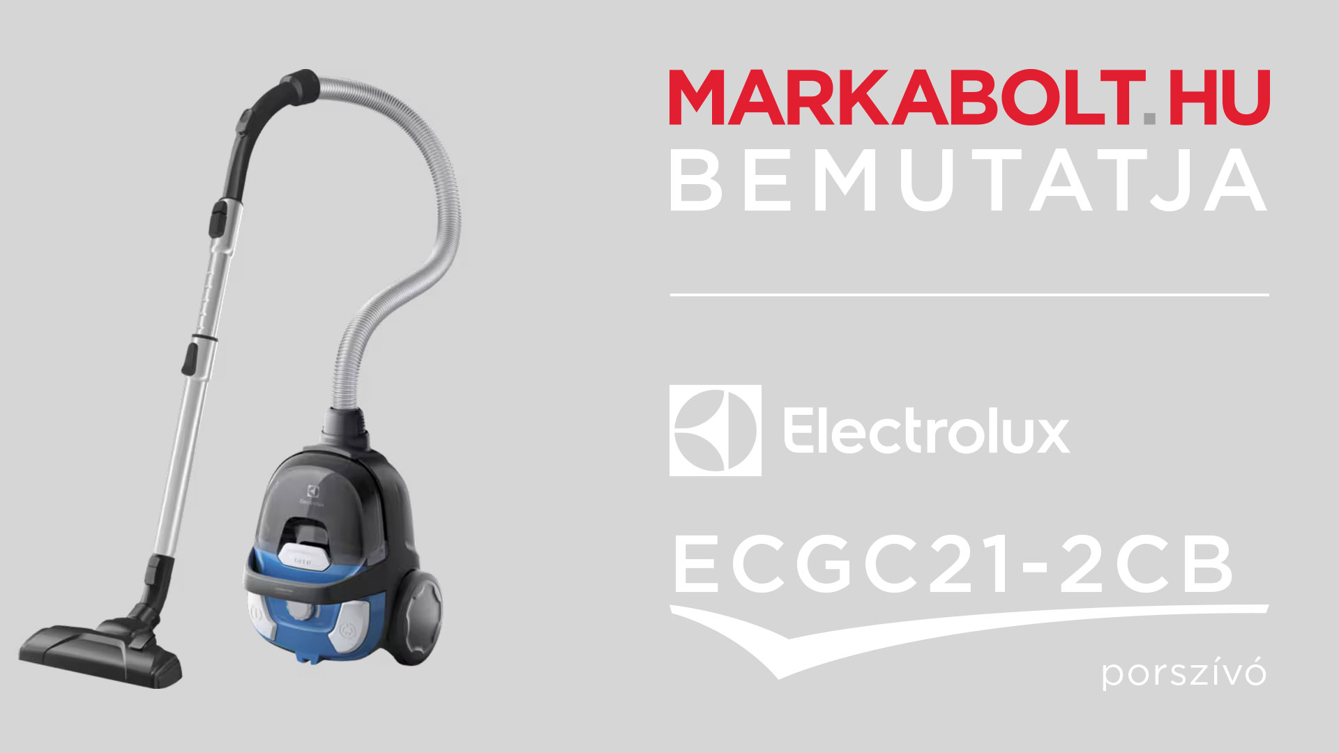 N&eacute;zd meg a Electrolux ECGC21-2CB vide&oacute;j&aacute;t