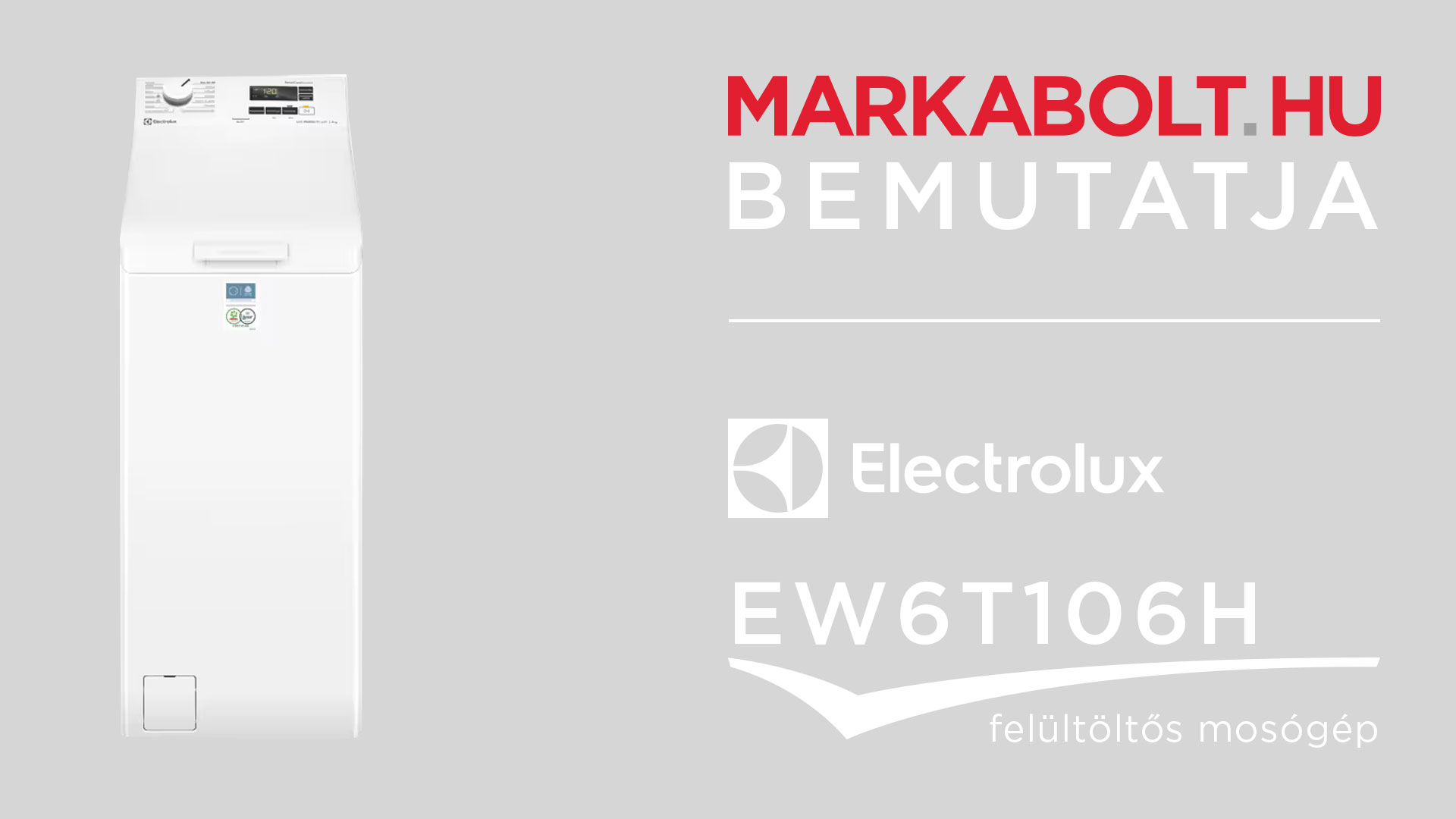 N&eacute;zd meg a Electrolux EW6T106H vide&oacute;j&aacute;t