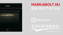 N&eacute;zd meg a Electrolux EOX8P38WH vide&oacute;j&aacute;t